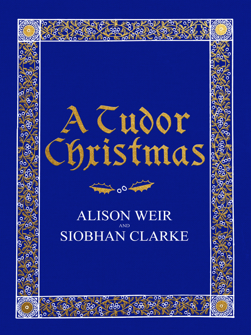 Title details for A Tudor Christmas by Alison Weir - Wait list